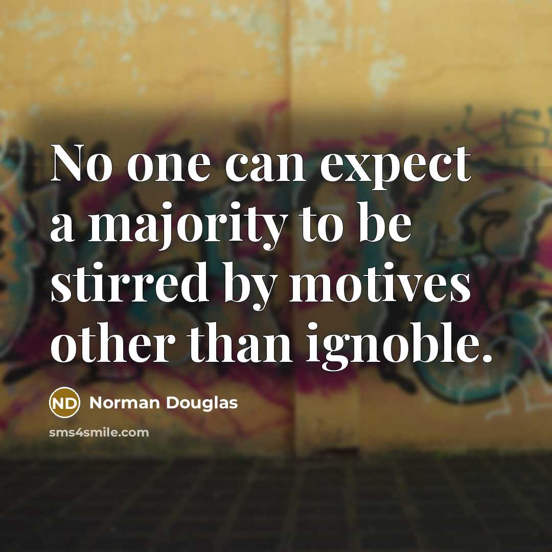“No one can expect a majority to be stirred by…” quote by Norman Douglas