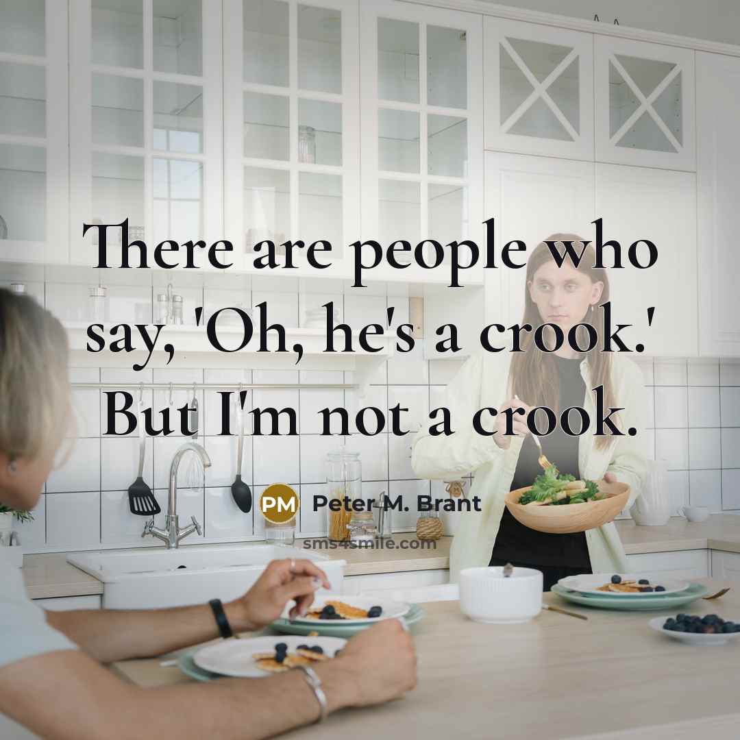 “There are people who say, 'Oh, he's a crook.' But…” quote by Peter M. Brant