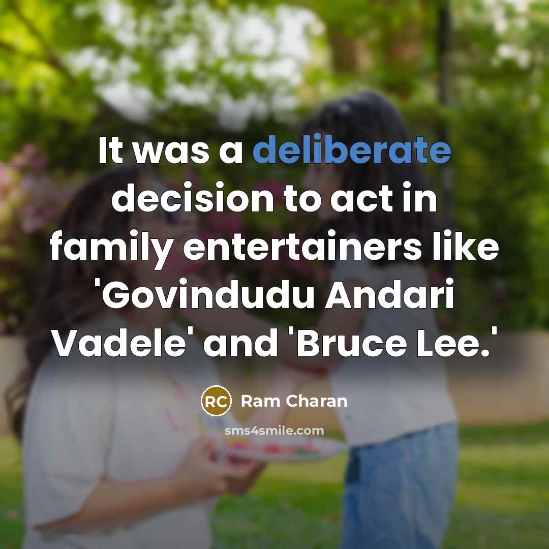 “It was a deliberate decision to act in family entertainers…” quote by Ram Charan