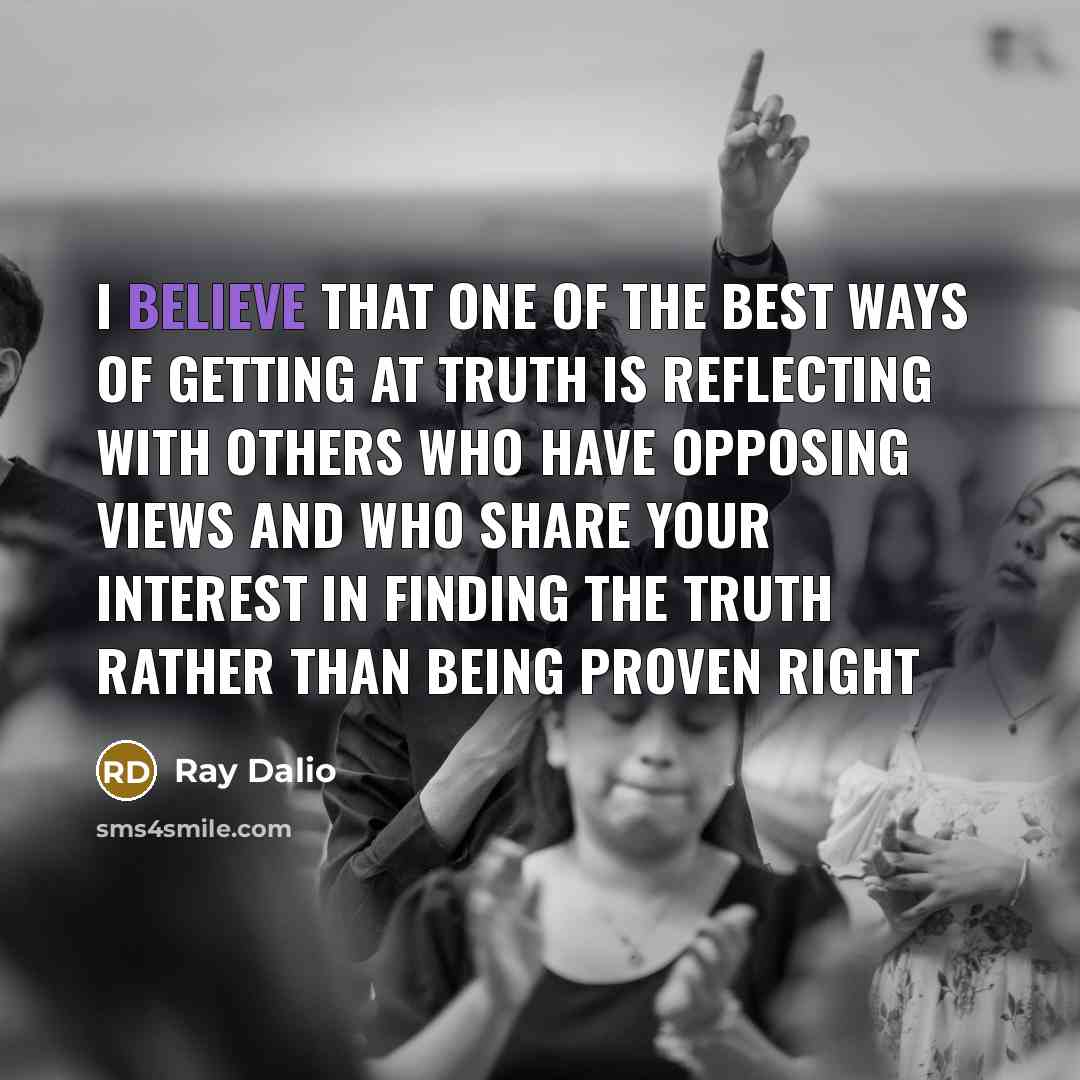 “I believe that one of the best ways of getting…” quote by Ray Dalio