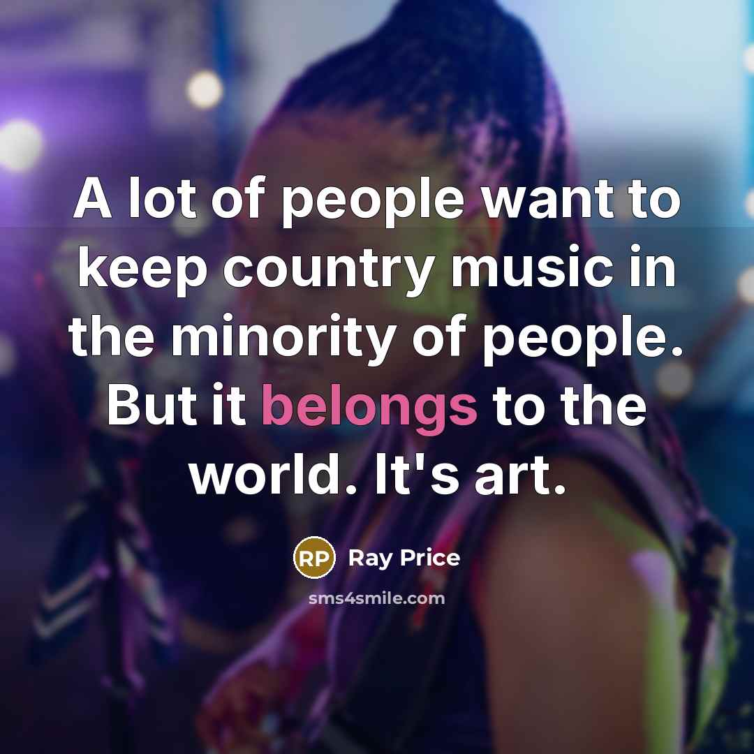 “A lot of people want to keep country music in…” quote by Ray Price