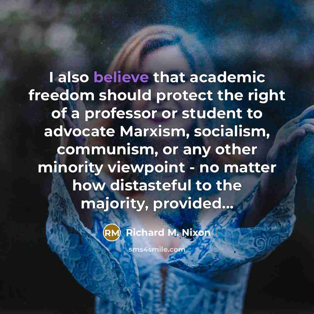 “I also believe that academic freedom should protect the right…” quote by Richard M. Nixon
