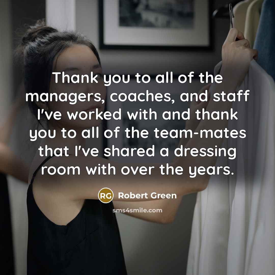“Thank you to all of the managers, coaches, and staff…” quote by Robert Green