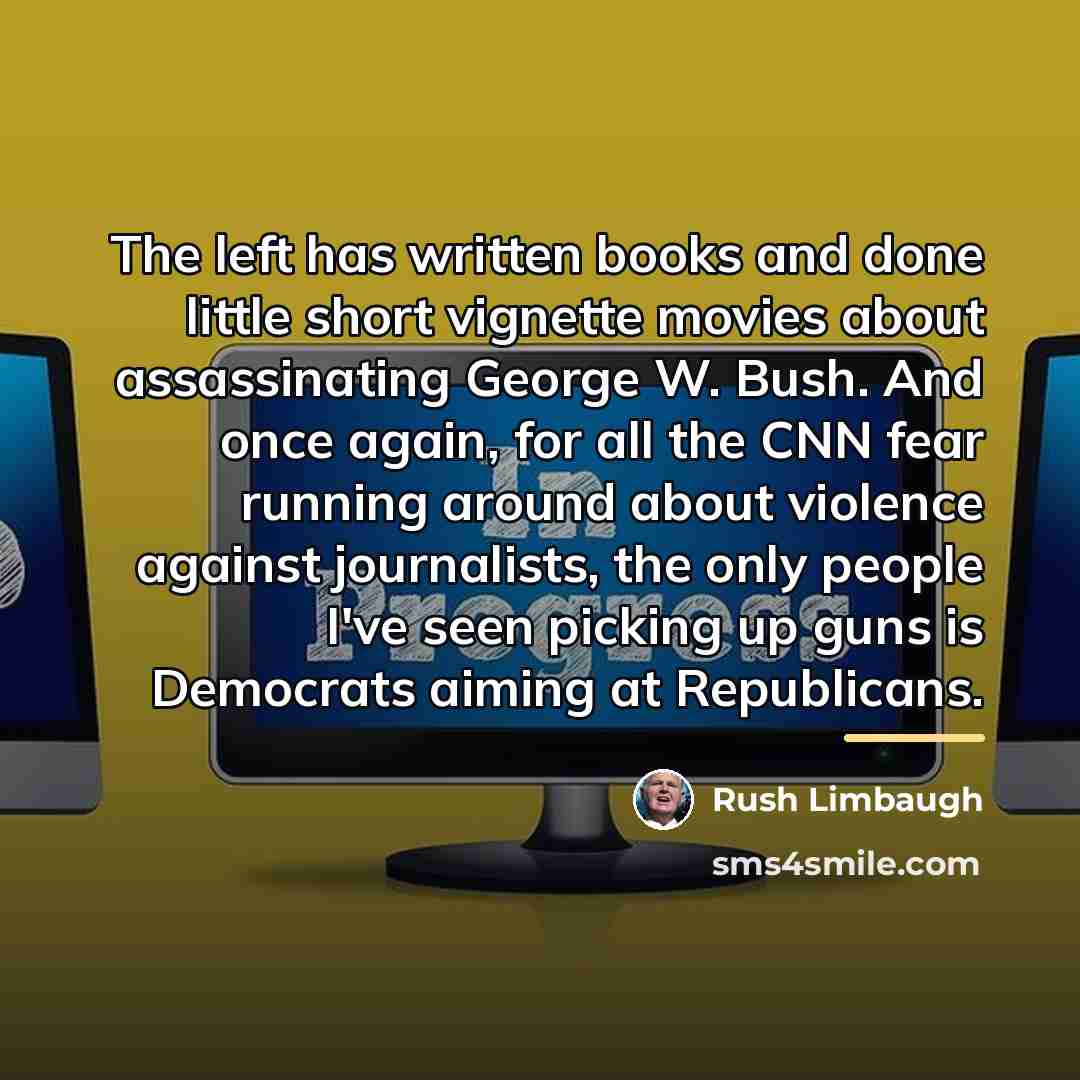 “The left has written books and done little short vignette…” quote by Rush Limbaugh