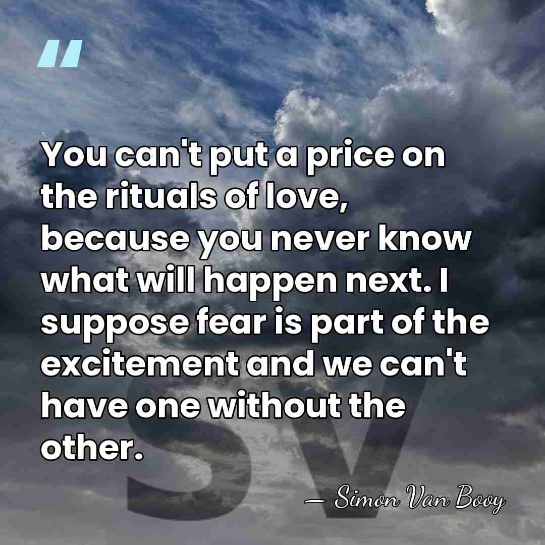 You can't put a price on the rituals of love, because you&hellip; - Simon Van Booy