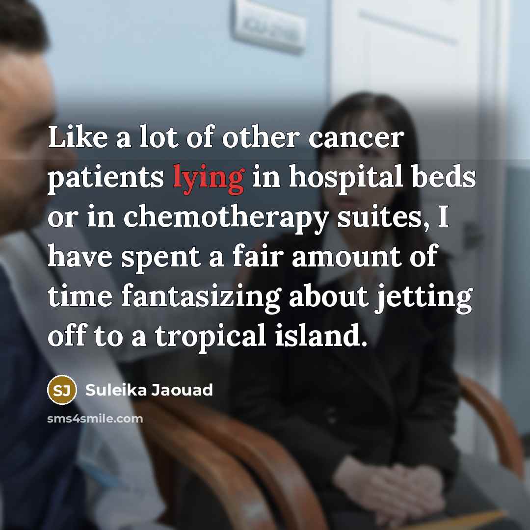 “Like a lot of other cancer patients lying in hospital…” quote by Suleika Jaouad