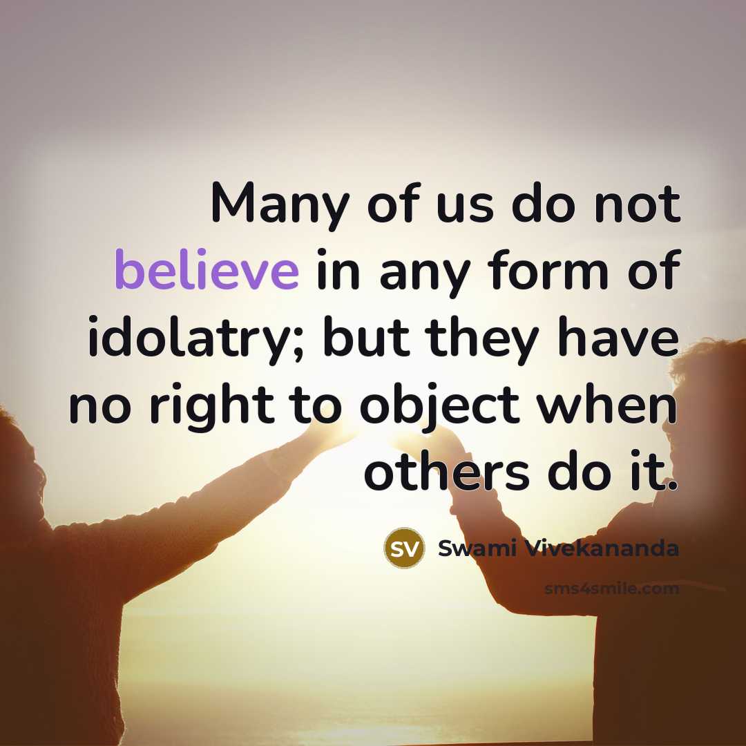 “Many of us do not believe in any form of…” quote by Swami Vivekananda