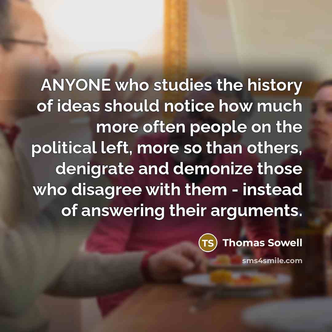 “ANYONE who studies the history of ideas should notice how…” quote by Thomas Sowell