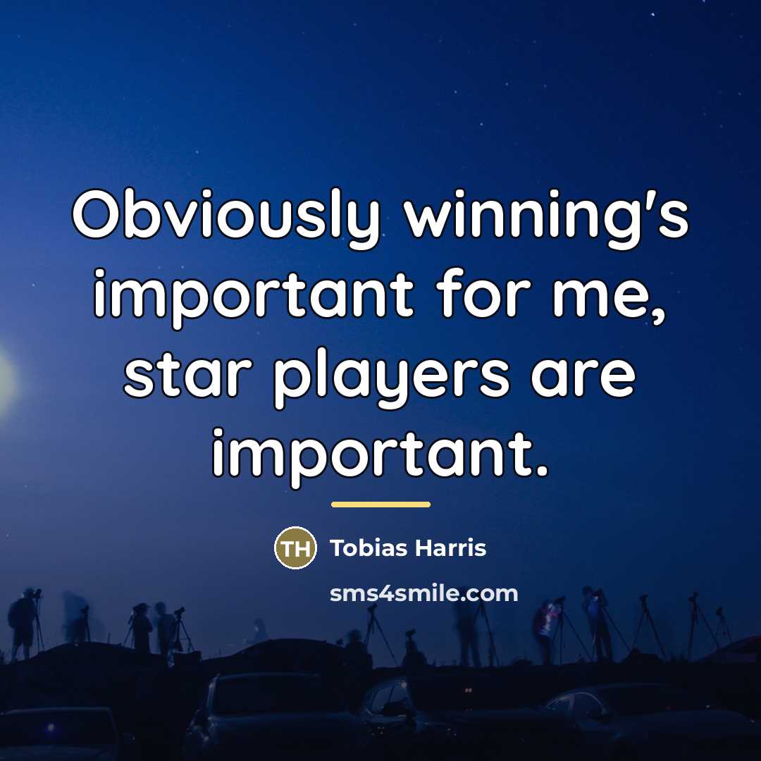 “Obviously winning's important for me, star players are important.…” quote by Tobias Harris