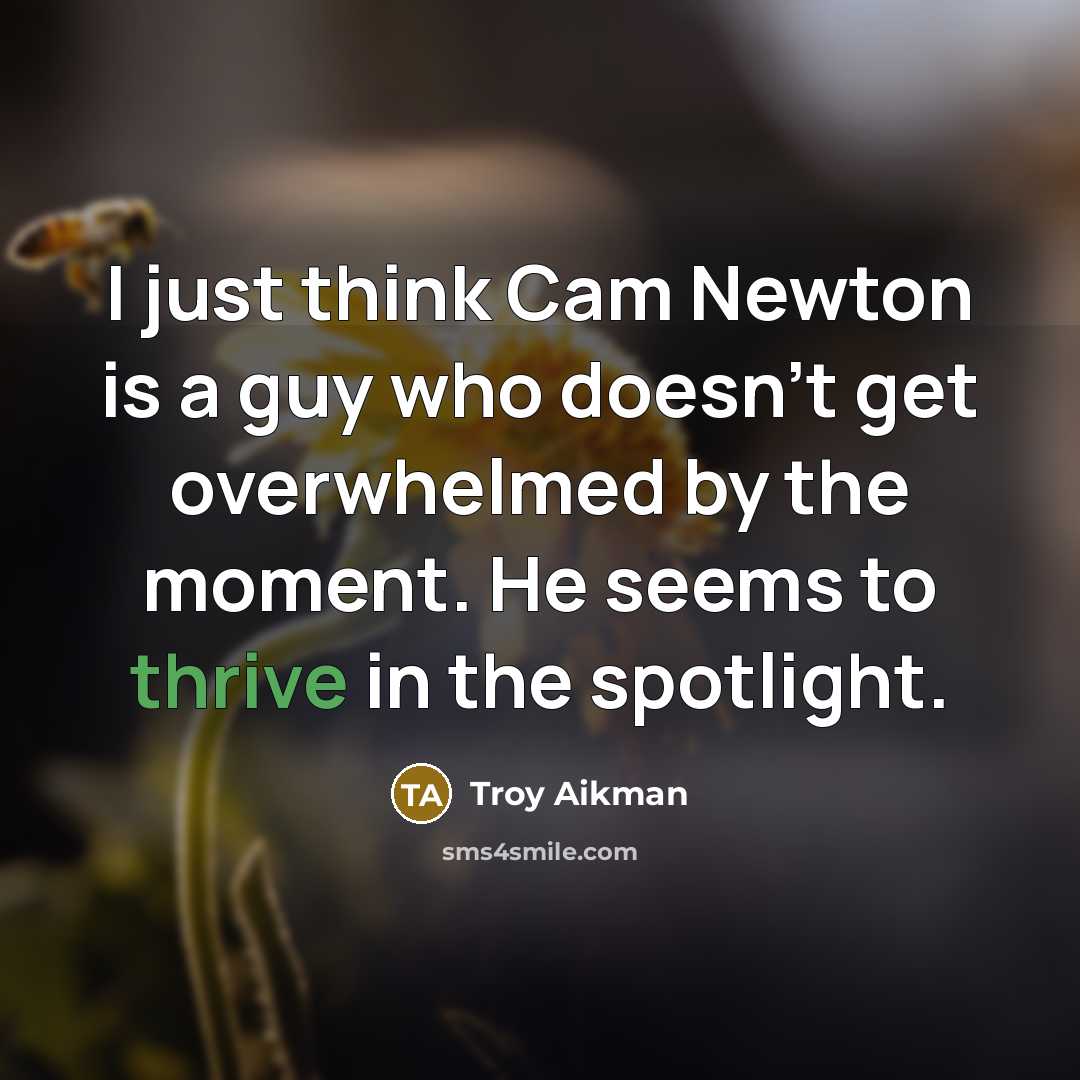 “I just think Cam Newton is a guy who doesn't…” quote by Troy Aikman