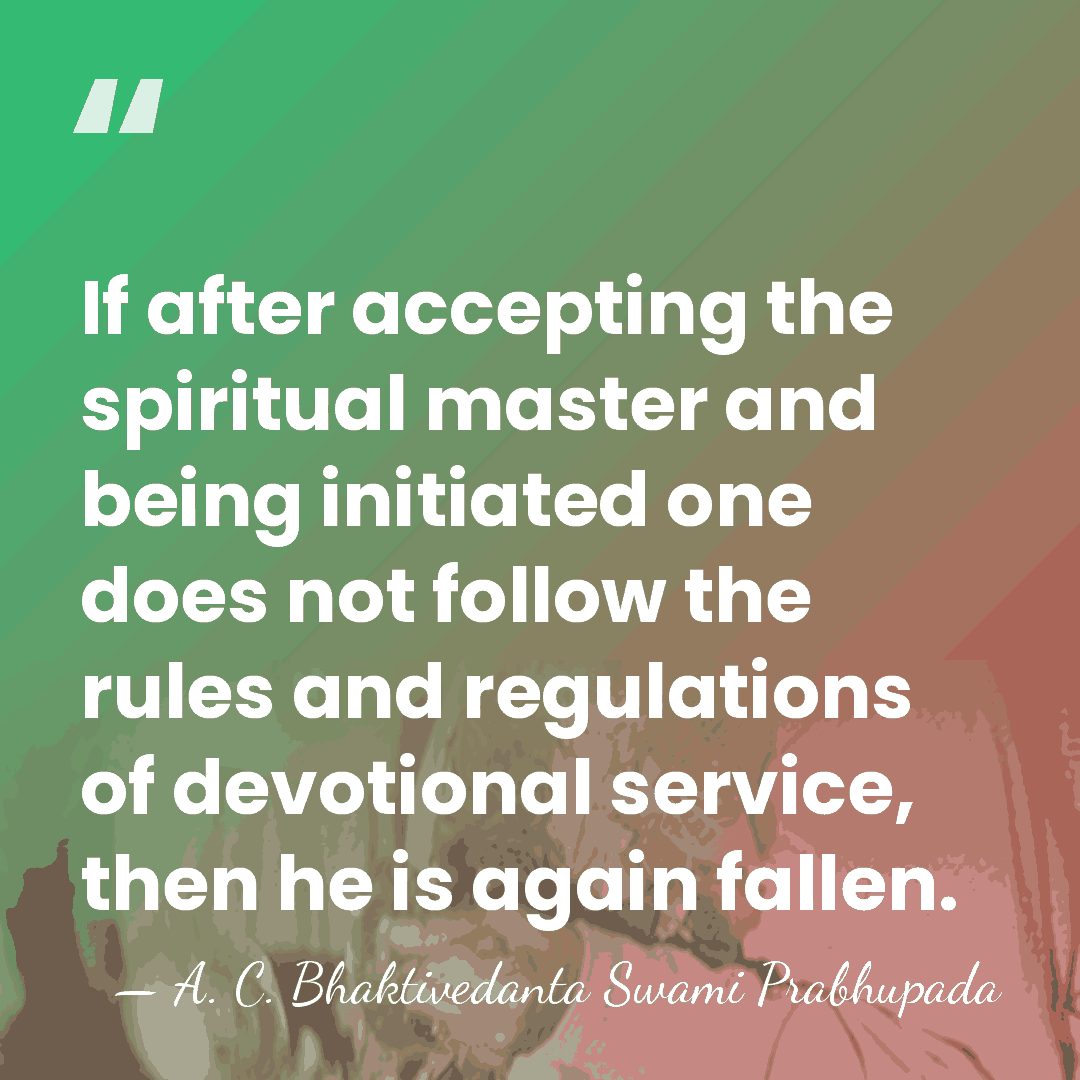 If after accepting the spiritual master and being initiated one does not&hellip; - A. C. Bhaktivedanta Swami Prabhupada
