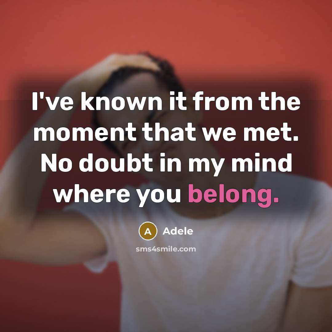 “I've known it from the moment that we met. No…” quote by Adele