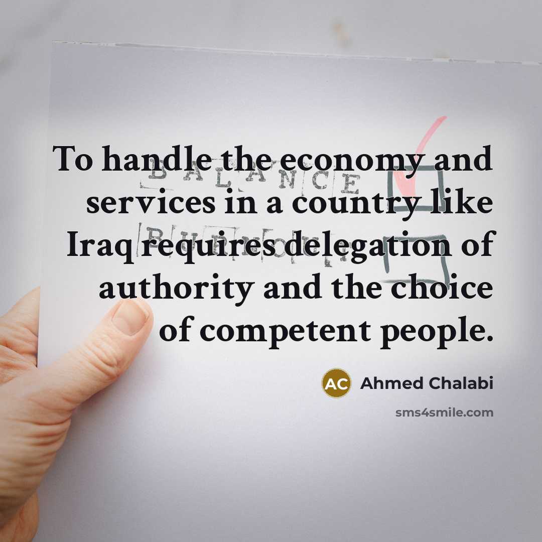 “To handle the economy and services in a country like…” quote by Ahmed Chalabi