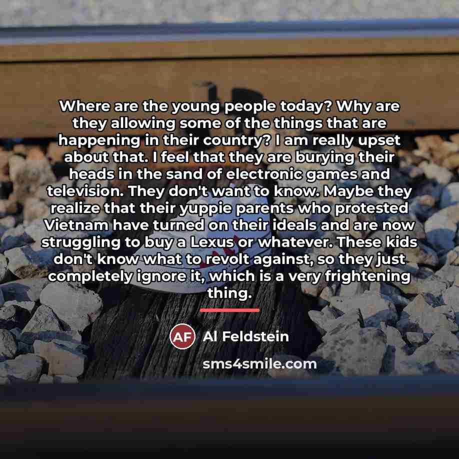 “Where are the young people today? Why are they allowing…” quote by Al Feldstein