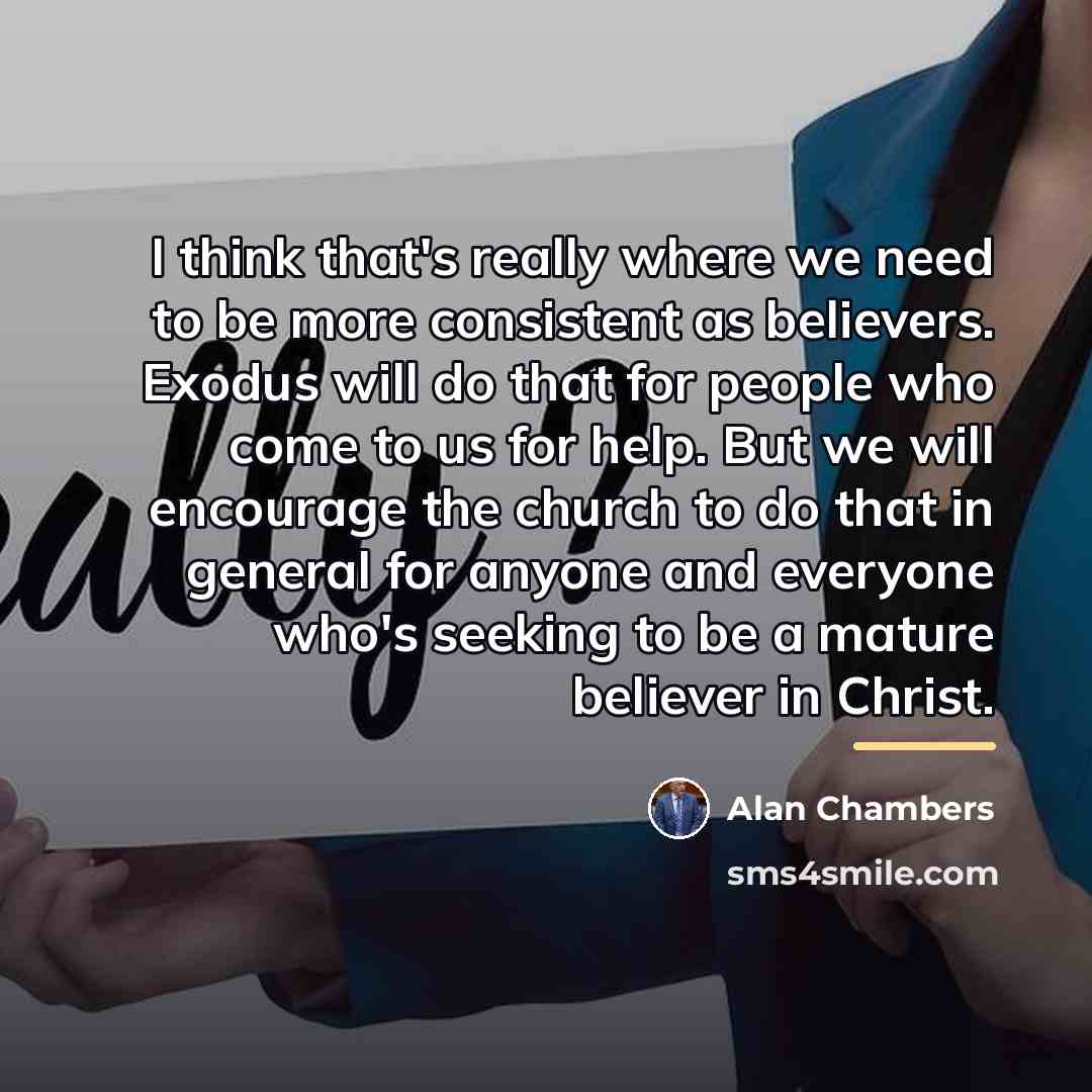 “I think that's really where we need to be more…” quote by Alan Chambers
