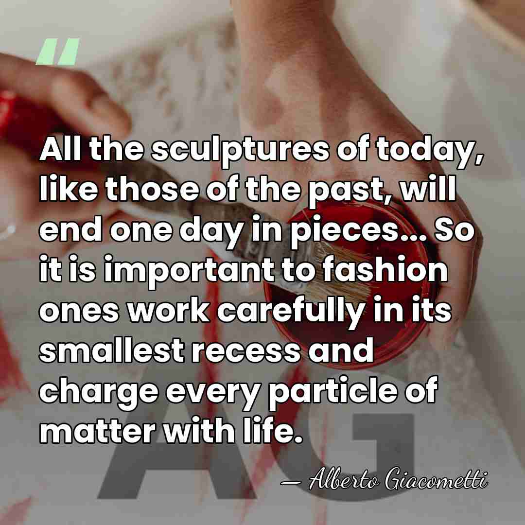 All the sculptures of today, like those of the past, will end&hellip; - Alberto Giacometti
