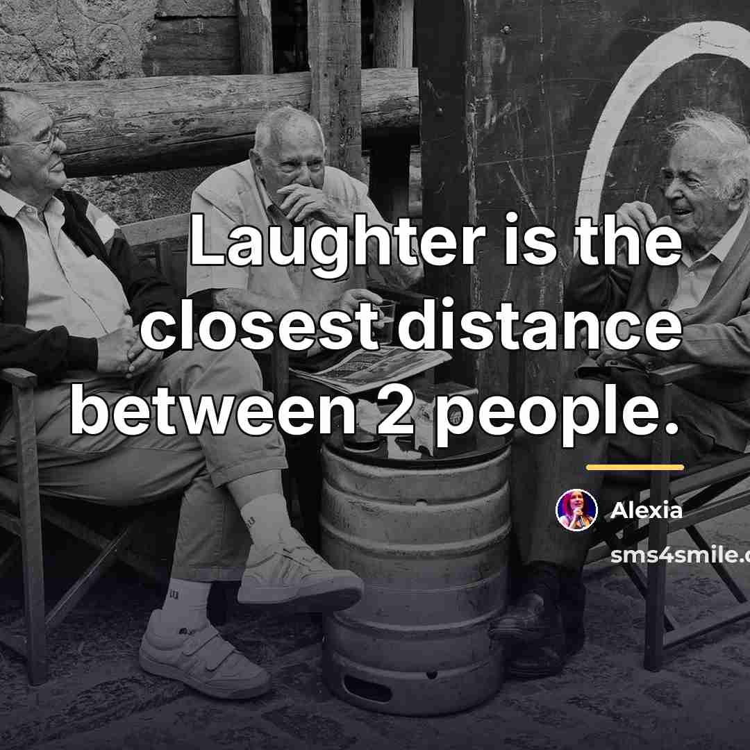 “Laughter is the closest distance between 2 people.…” quote by Alexia