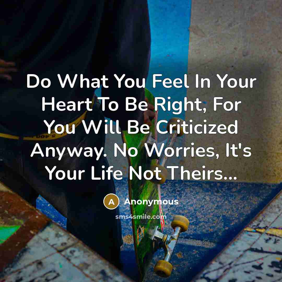 “Do What You Feel In Your Heart To Be Right,…” quote by Anonymous