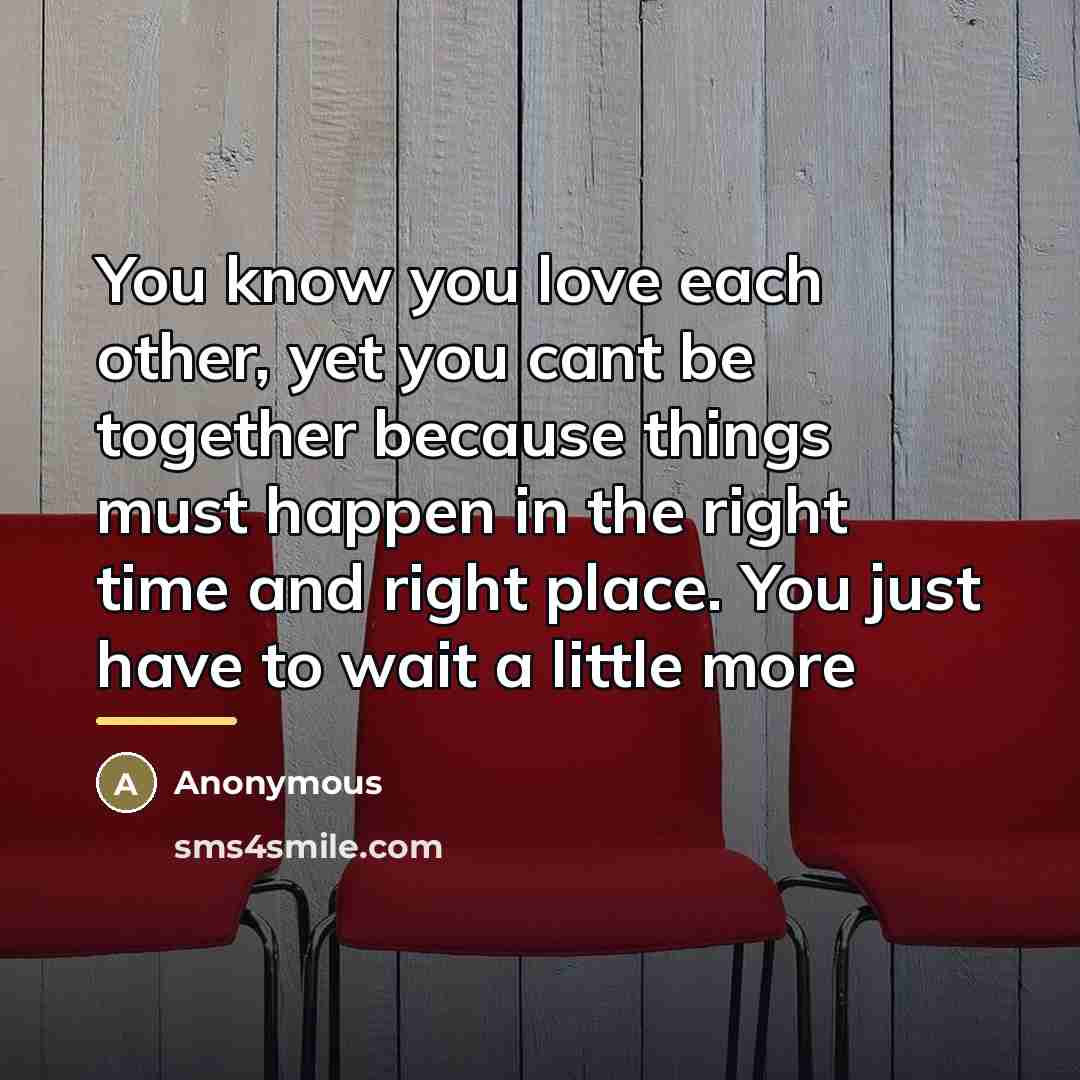 “You know you love each other, yet you cant be…” quote by Anonymous
