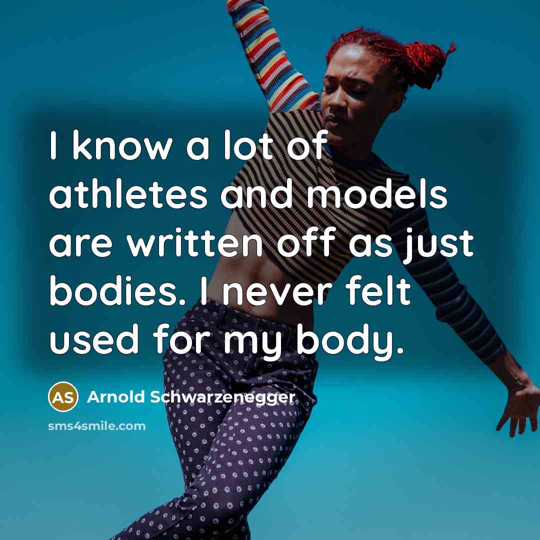 “I know a lot of athletes and models are written…” quote by Arnold Schwarzenegger