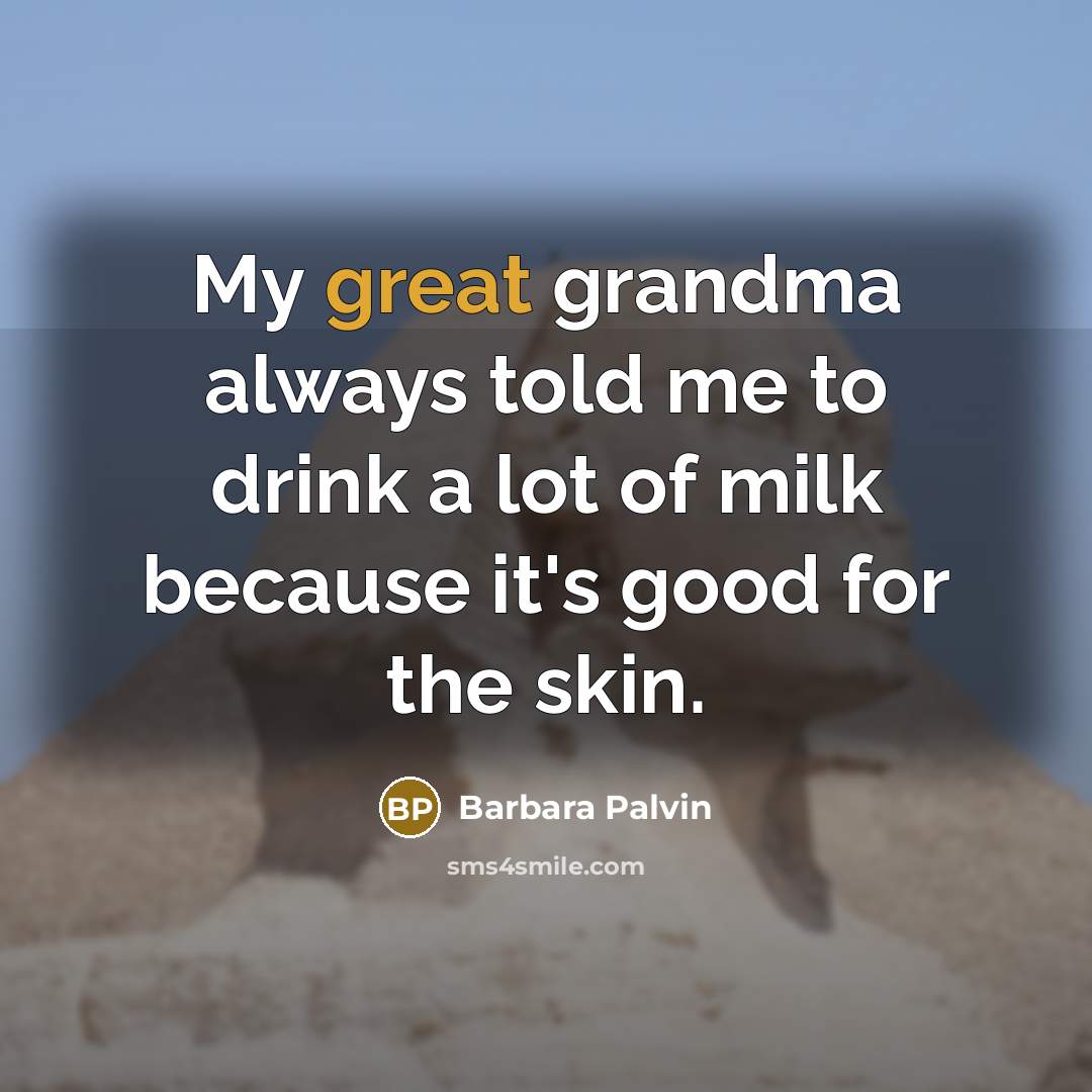 “My great grandma always told me to drink a lot…” quote by Barbara Palvin
