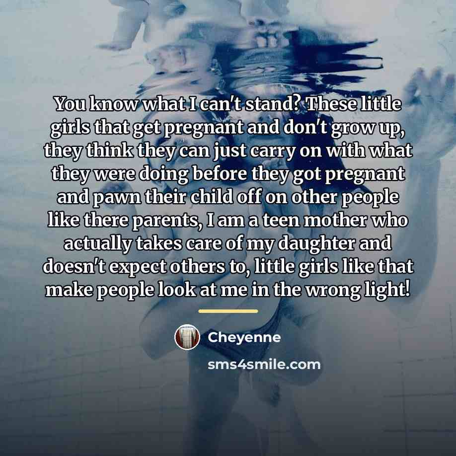 “You know what I can't stand? These little girls that…” quote by Cheyenne