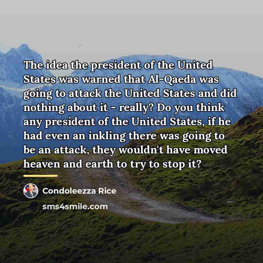 “The idea the president of the United States was warned…” quote by Condoleezza Rice