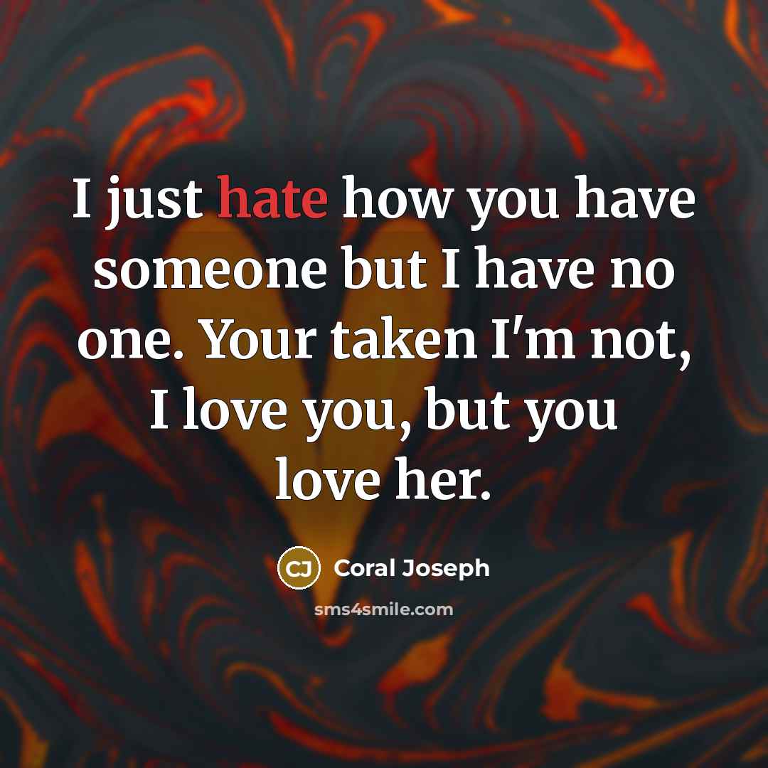 “I just hate how you have someone but I have…” quote by Coral Joseph