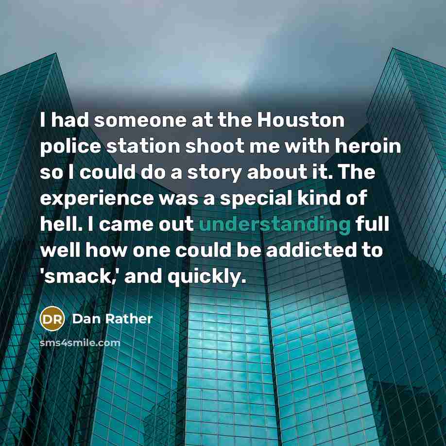 “I had someone at the Houston police station shoot me…” quote by Dan Rather