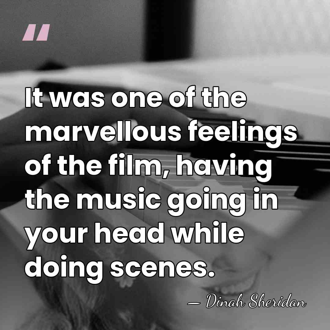 It was one of the marvellous feelings of the film, having the&hellip; - Dinah Sheridan