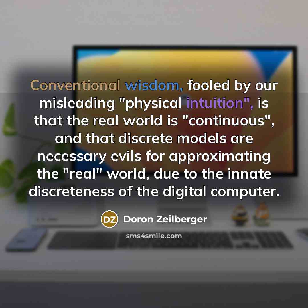 “Conventional wisdom, fooled by our misleading "physical intuition", is that…” quote by Doron Zeilberger