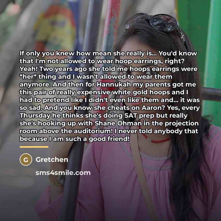 “If only you knew how mean she really is... You'd…” quote by Gretchen