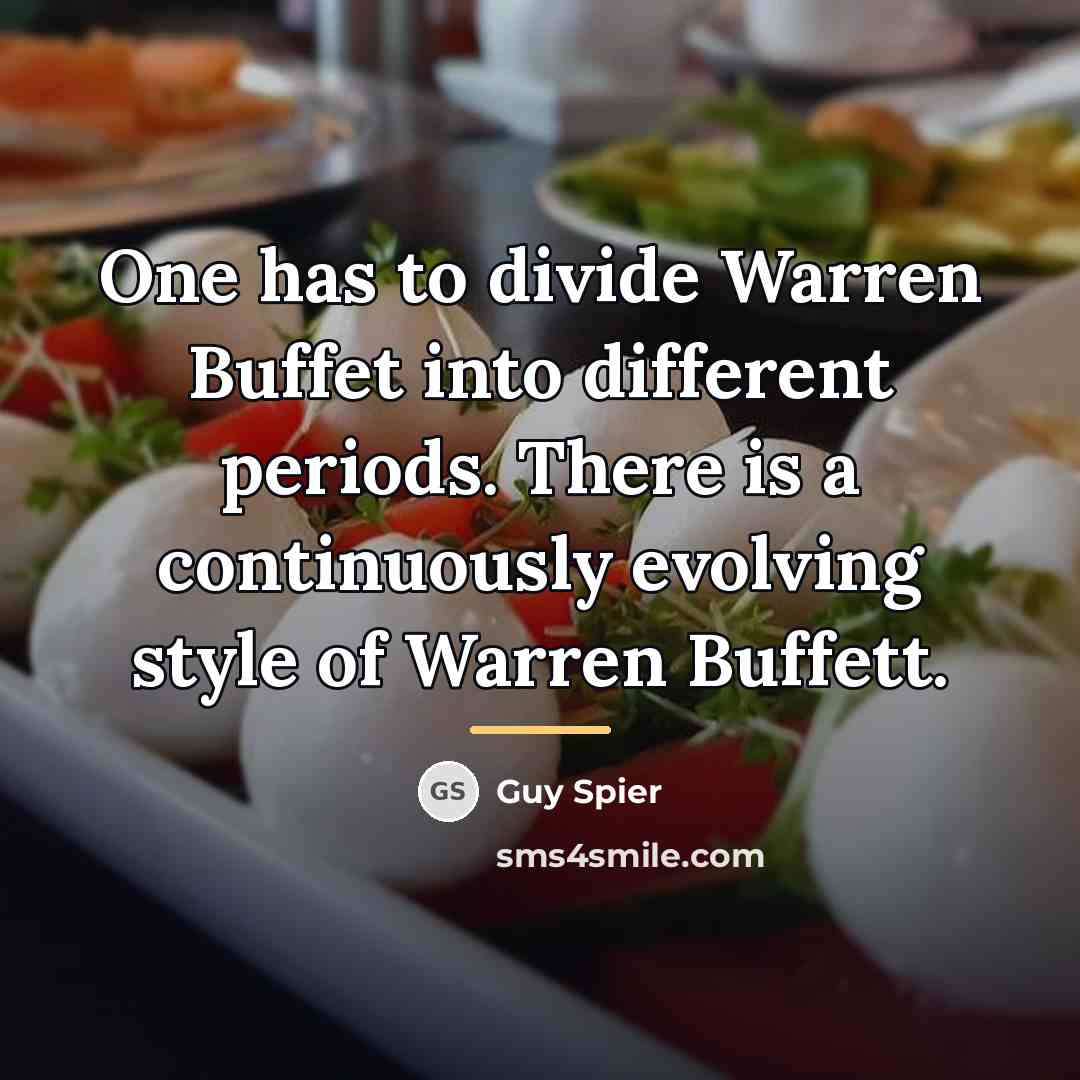 “One has to divide Warren Buffet into different periods. There…” quote by Guy Spier