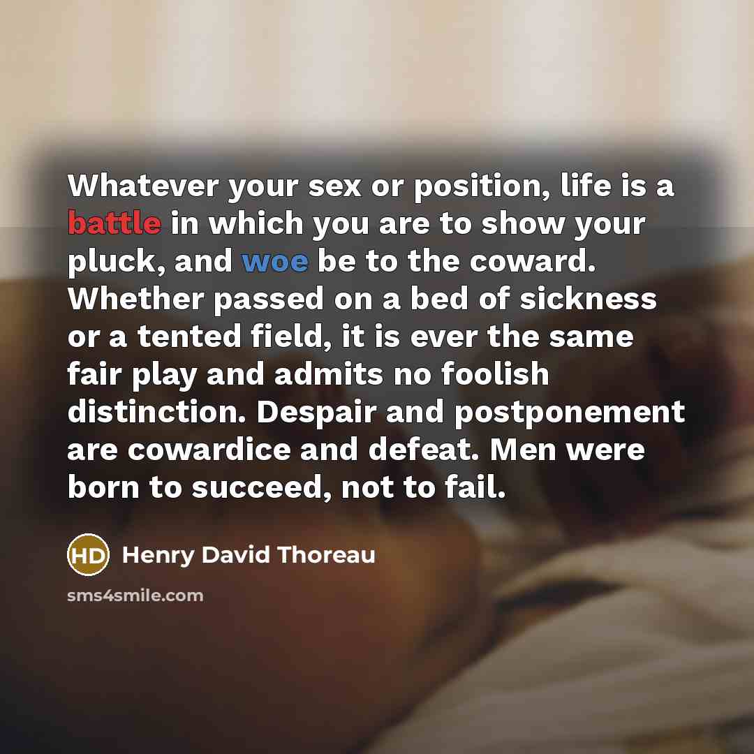 “Whatever your sex or position, life is a battle in…” quote by Henry David Thoreau