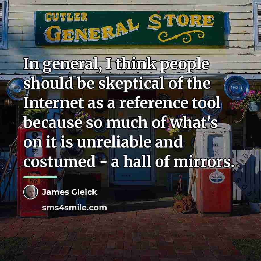 “In general, I think people should be skeptical of the…” quote by James Gleick