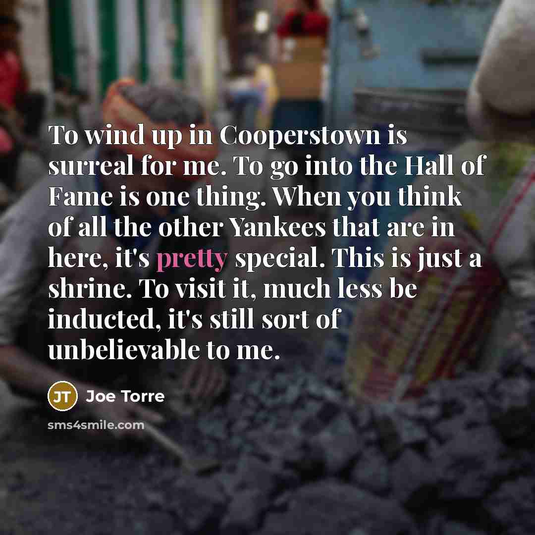 “To wind up in Cooperstown is surreal for me. To…” quote by Joe Torre