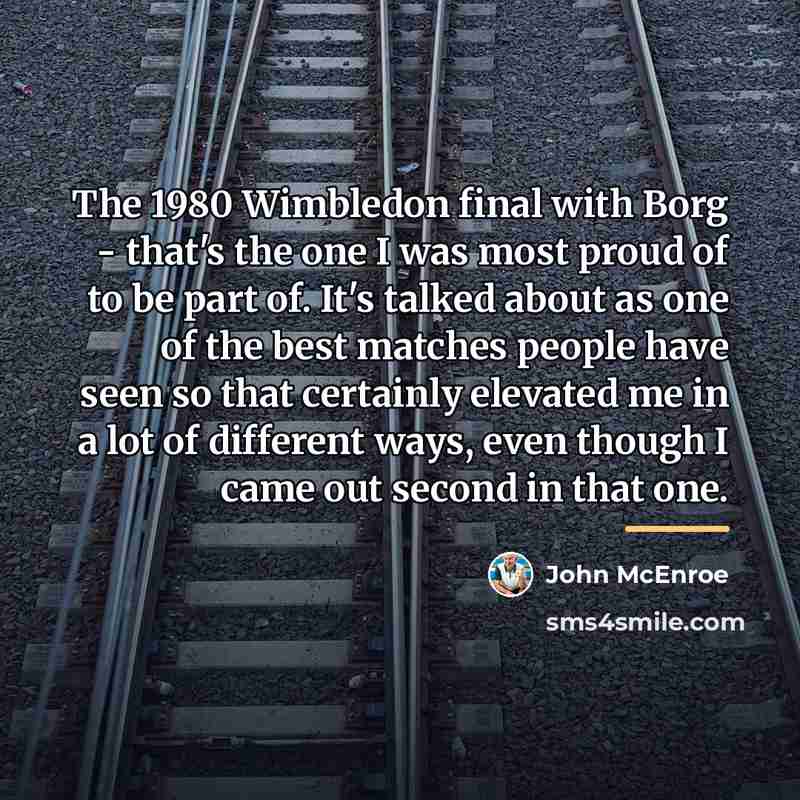 “The 1980 Wimbledon final with Borg - that's the one…” quote by John McEnroe