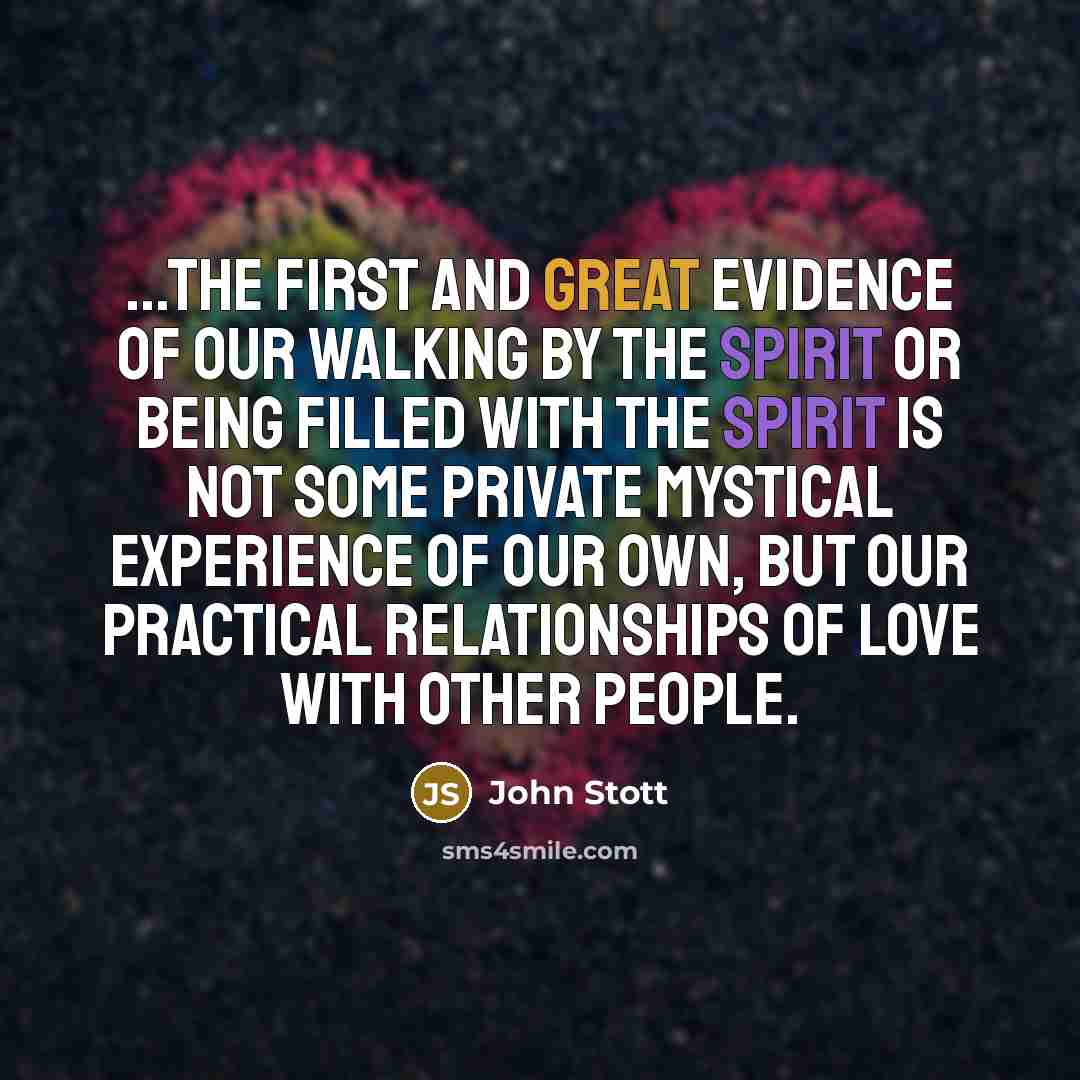“...The first and great evidence of our walking by the…” quote by John Stott