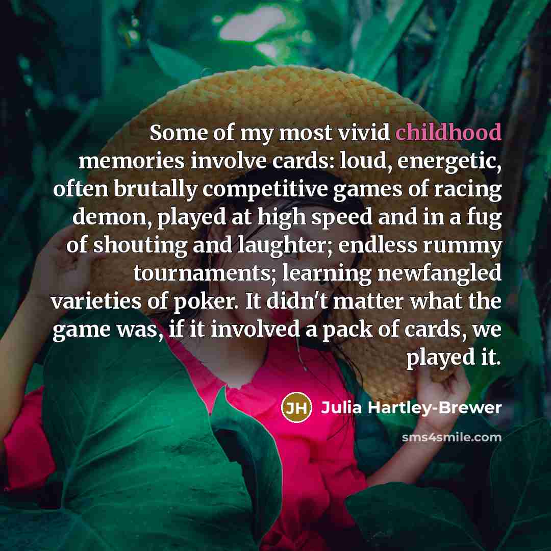 “Some of my most vivid childhood memories involve cards: loud,…” quote by Julia Hartley-Brewer
