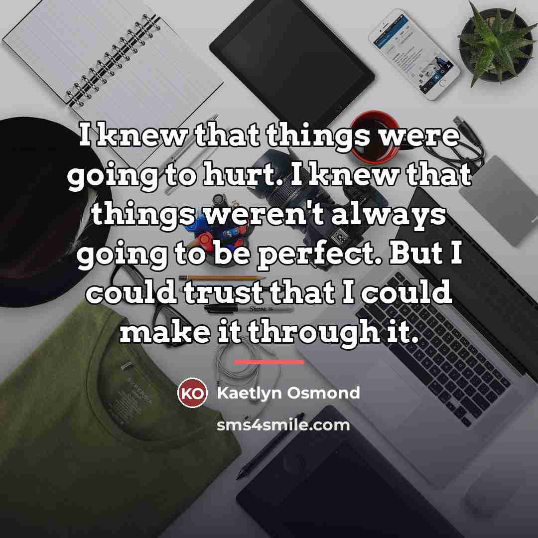 “I knew that things were going to hurt. I knew…” quote by Kaetlyn Osmond
