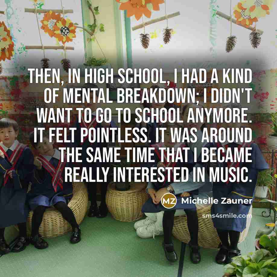 “Then, in high school, I had a kind of mental…” quote by Michelle Zauner