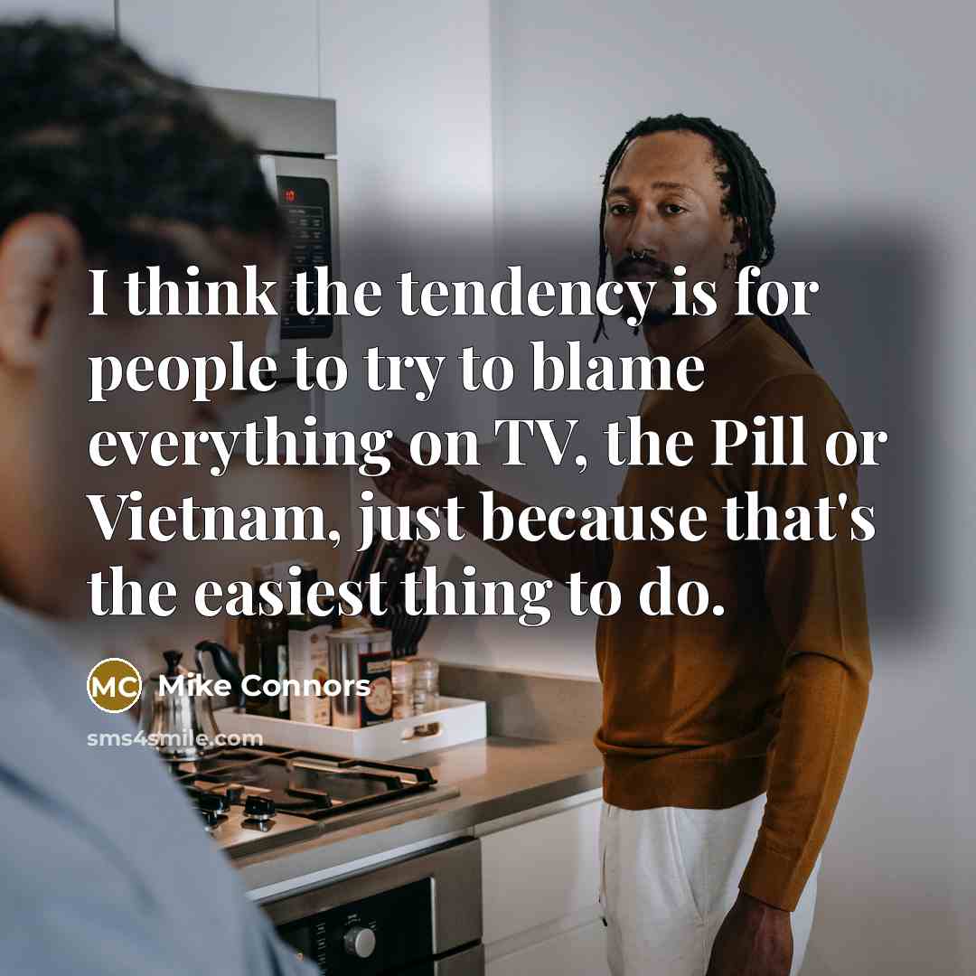 “I think the tendency is for people to try to…” quote by Mike Connors
