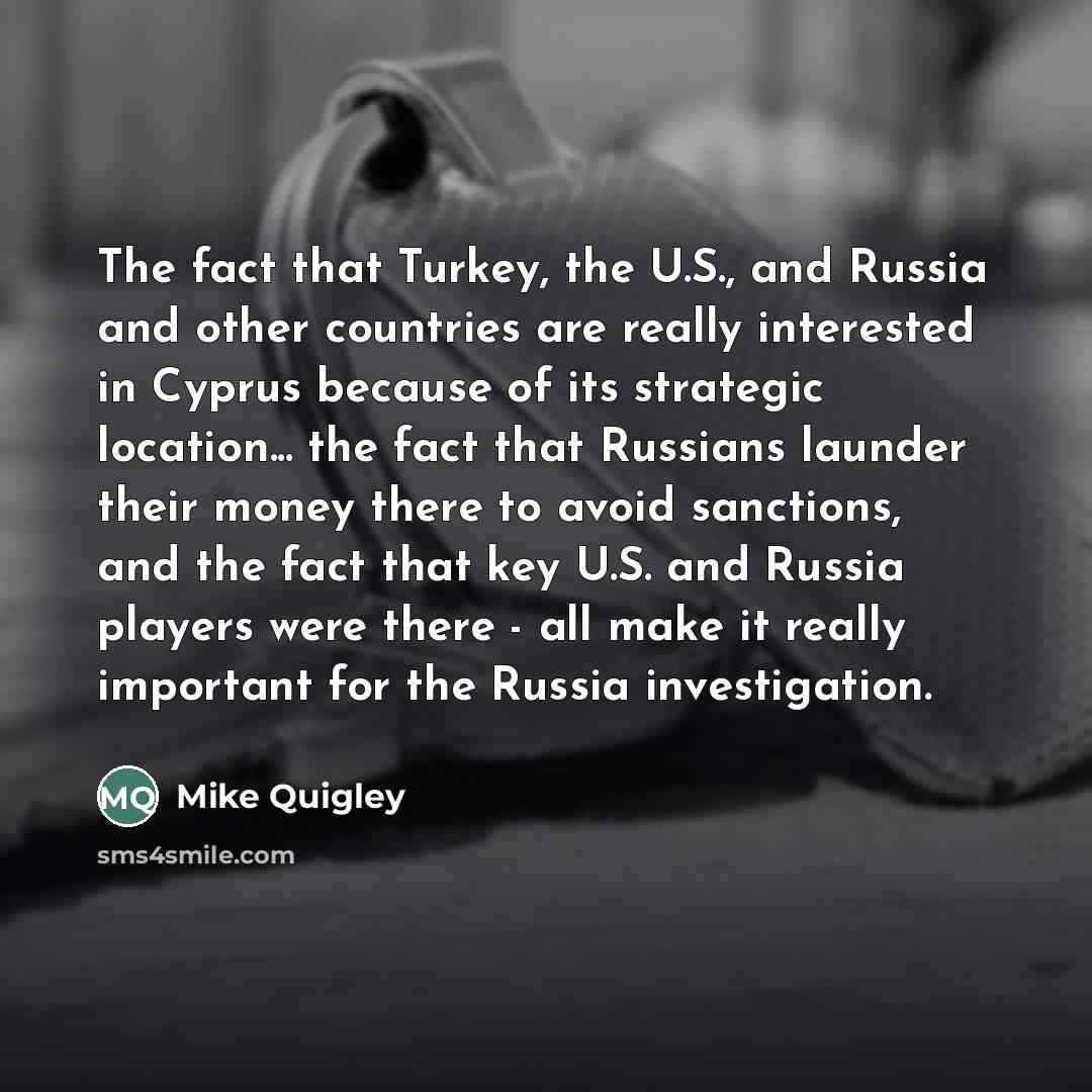 “The fact that Turkey, the U.S., and Russia and other…” quote by Mike Quigley