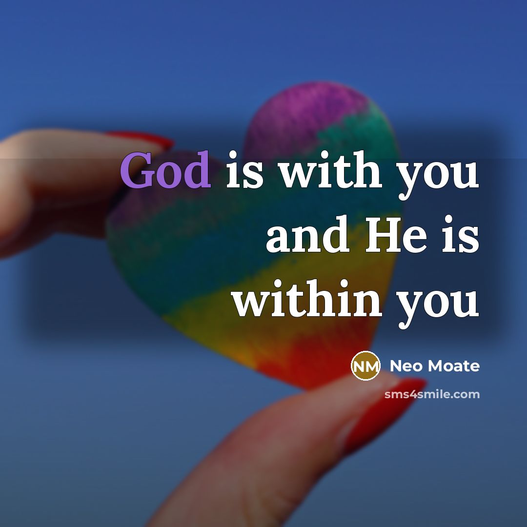 “God is with you and He is within you…” quote by Neo Moate
