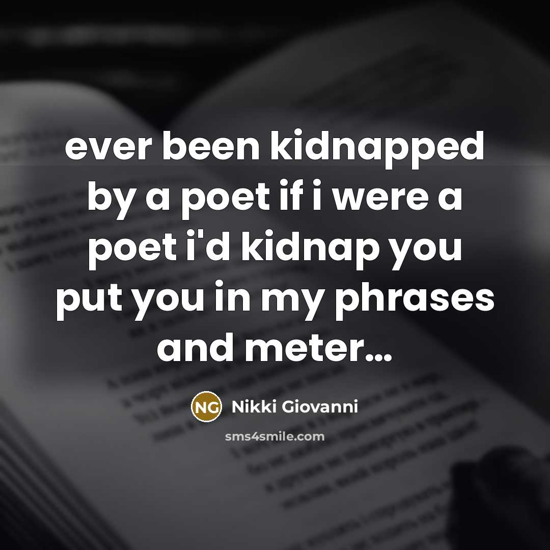 “ever been kidnapped by a poet if i were a…” quote by Nikki Giovanni
