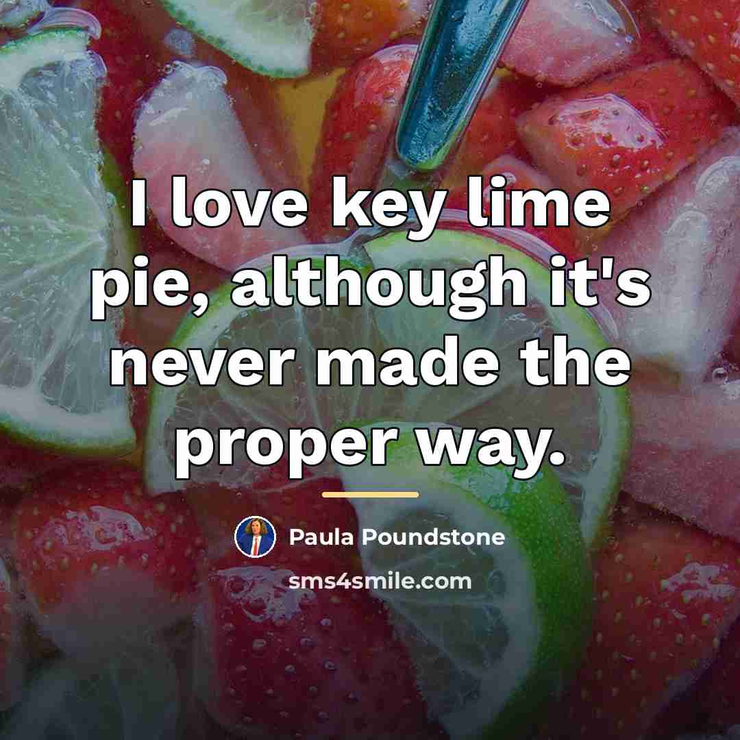 “I love key lime pie, although it's never made the…” quote by Paula Poundstone