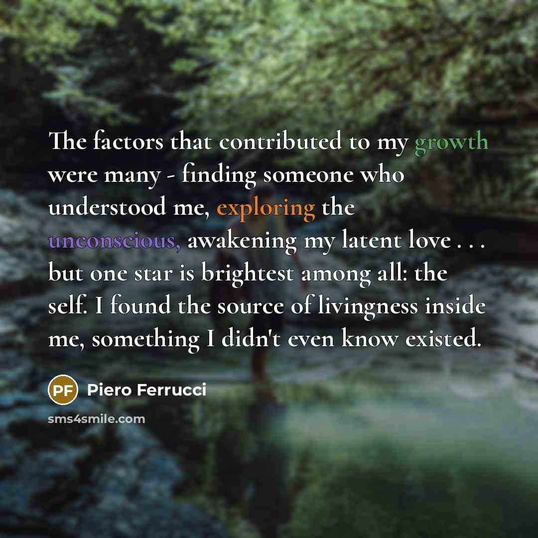 “The factors that contributed to my growth were many -…” quote by Piero Ferrucci