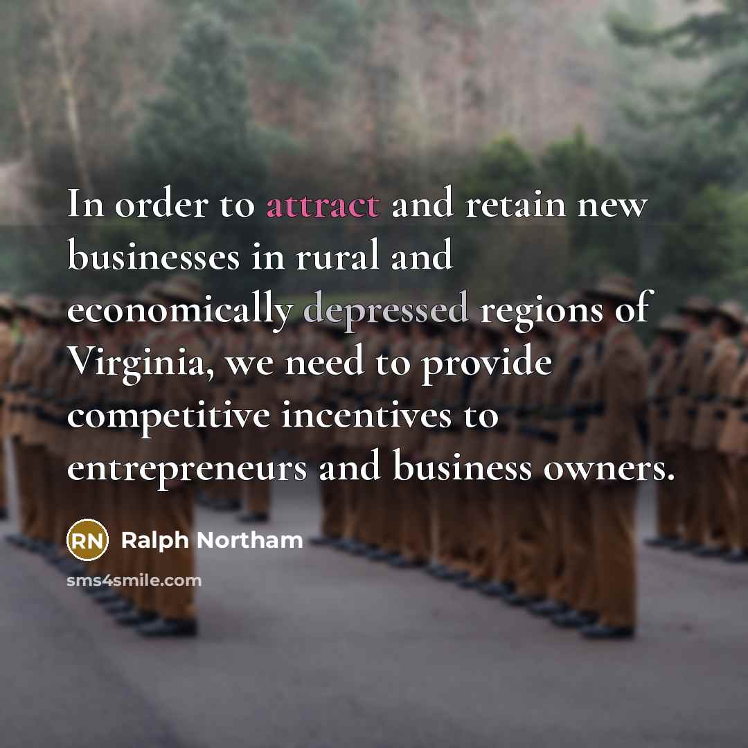 “In order to attract and retain new businesses in rural…” quote by Ralph Northam