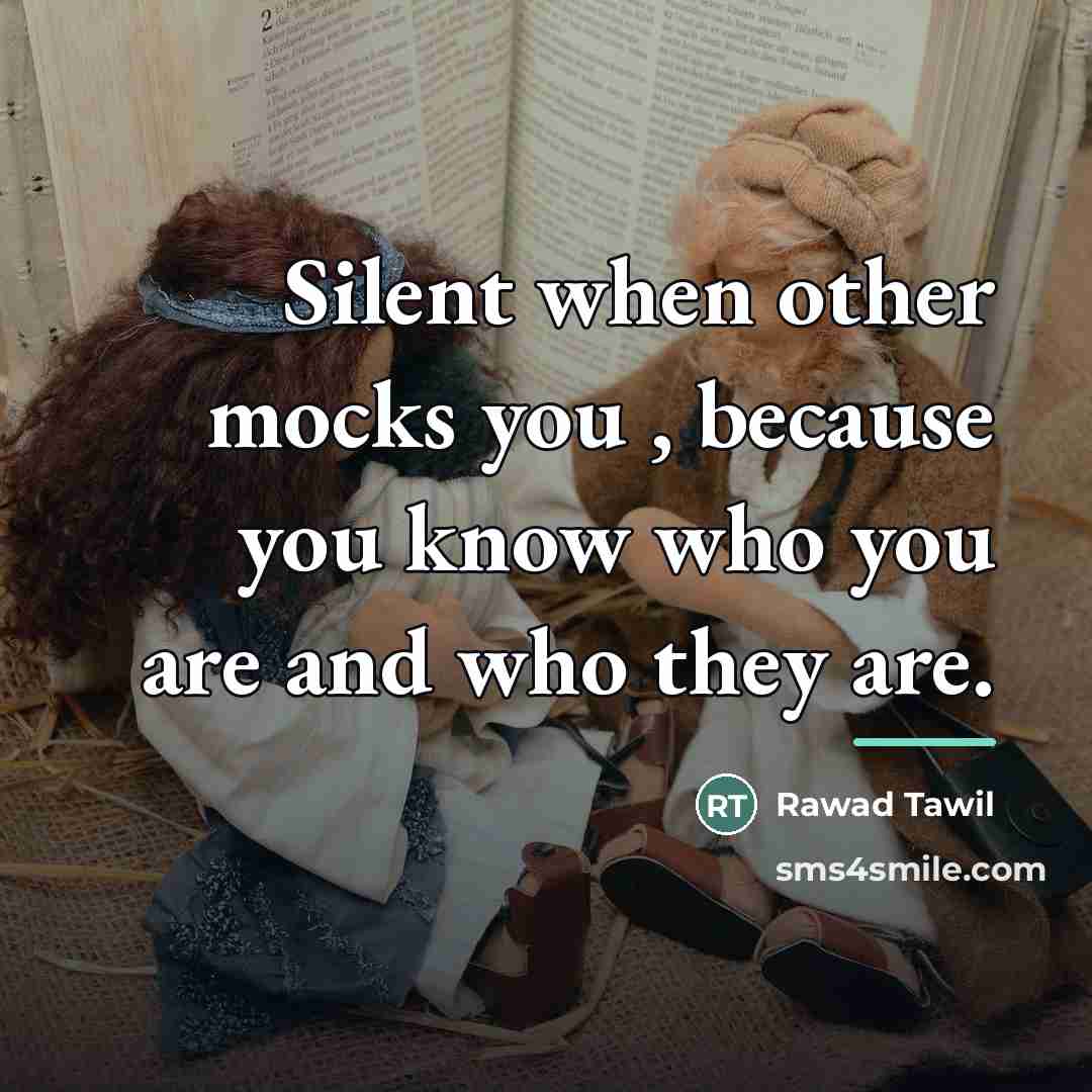 “Silent when other mocks you , because you know who…” quote by Rawad Tawil