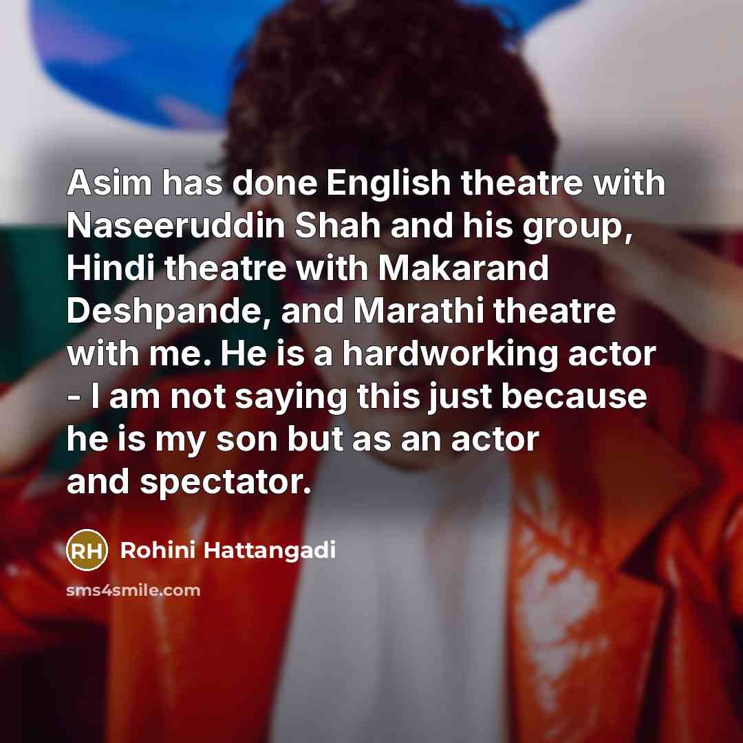 “Asim has done English theatre with Naseeruddin Shah and his…” quote by Rohini Hattangadi